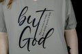 "But God" T-shirt