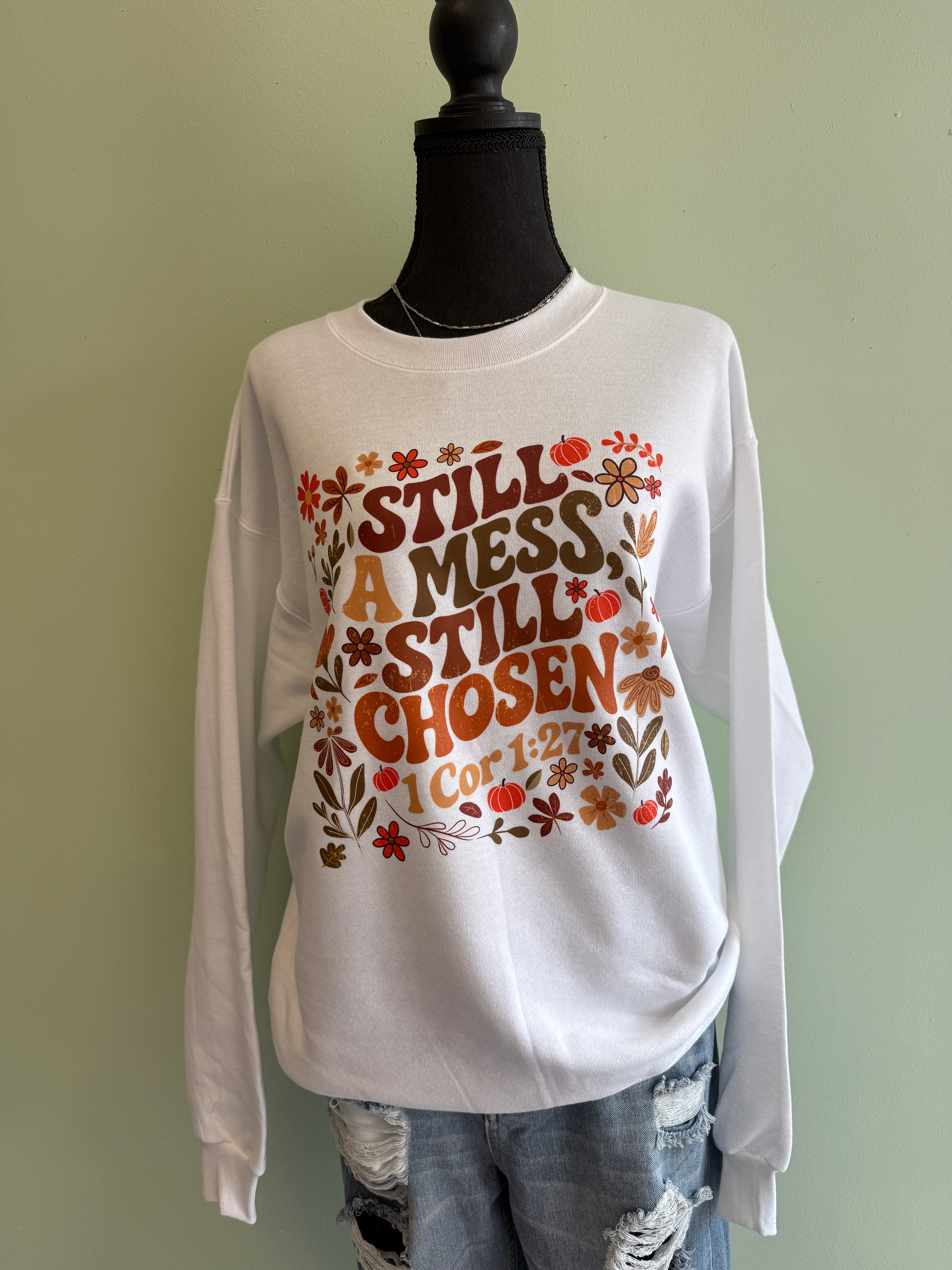 “Still a Mess, Still Chosen” Crewneck Sweatshirt